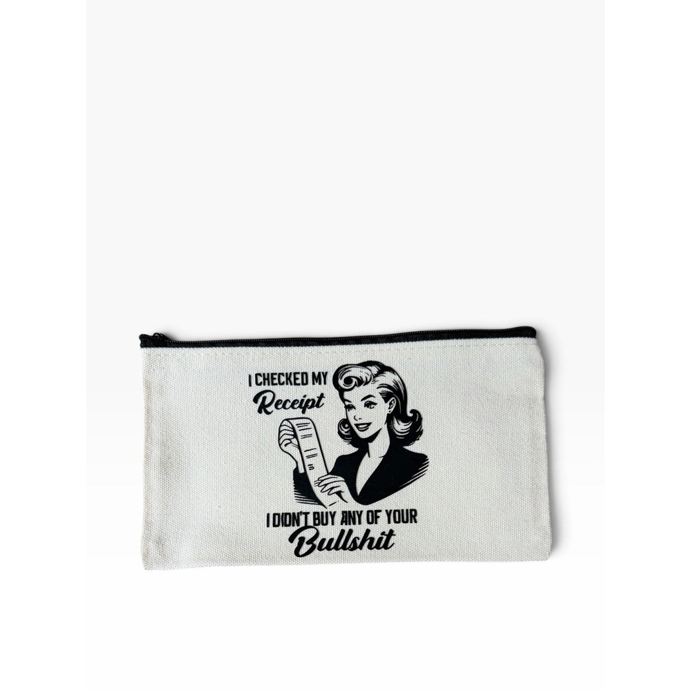 New Novelty Zipper Pouch Bag i checked my receipt i didnt buy any of your bullsh
